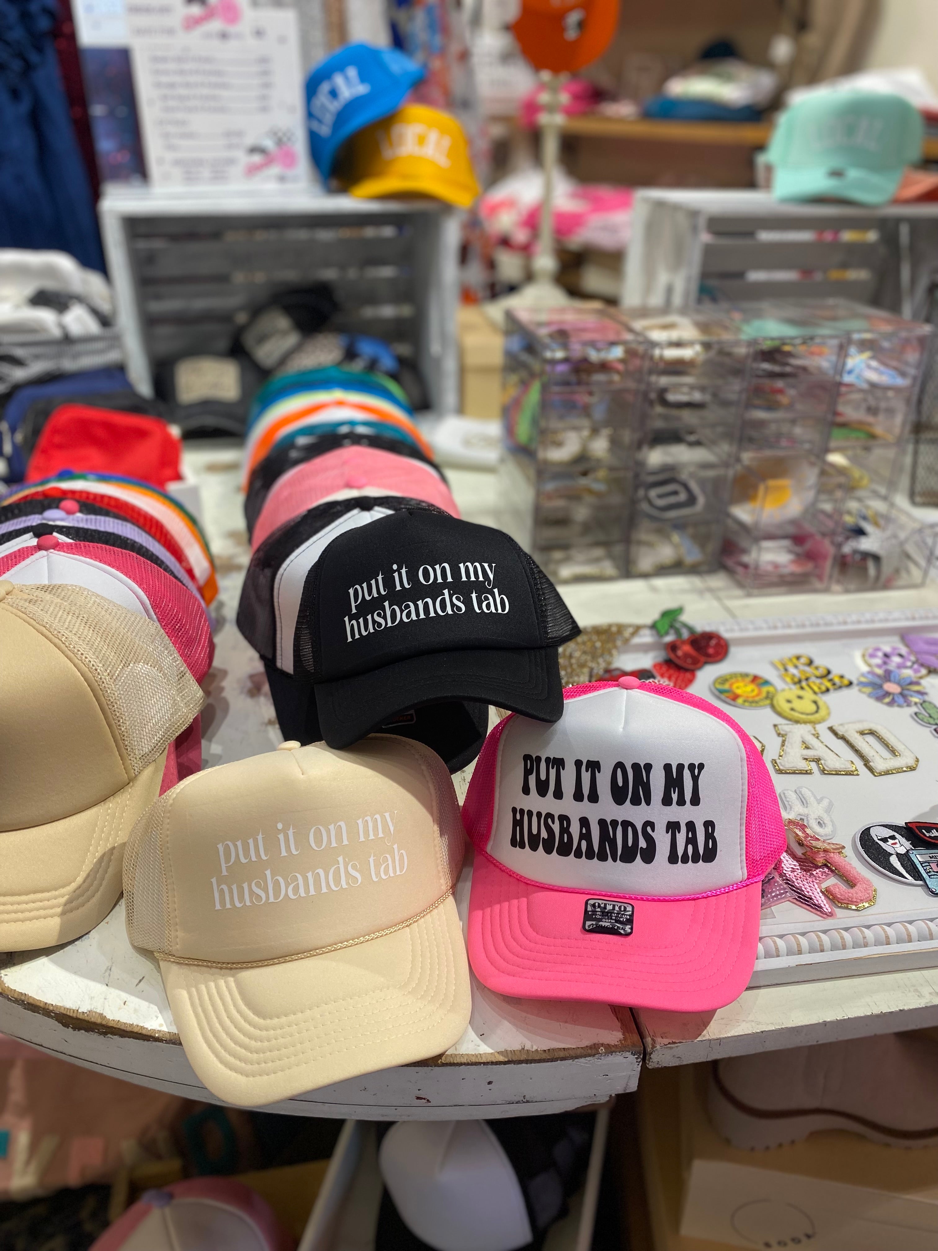 Put it on my husband tab hat