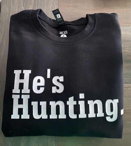 He’s Hunting